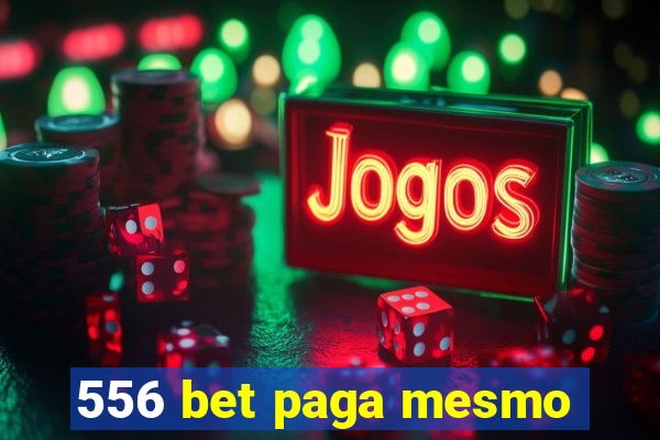 556 bet paga mesmo