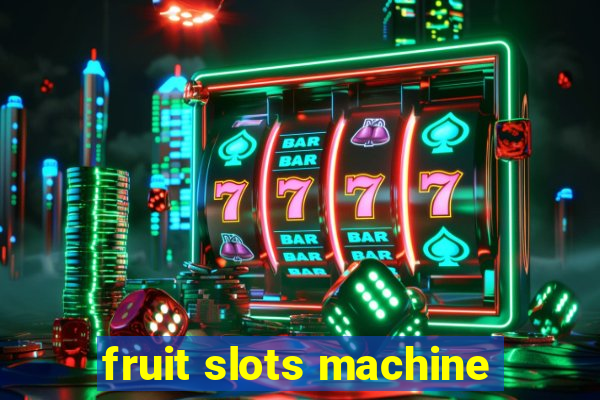 fruit slots machine