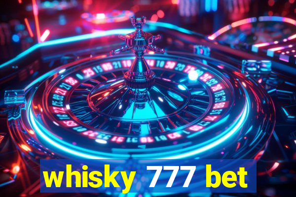 whisky 777 bet