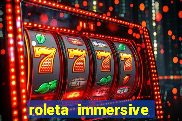 roleta immersive estrela bet