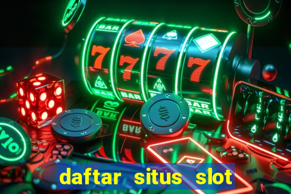 daftar situs slot gacor terbaru