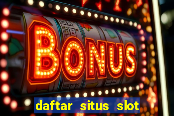 daftar situs slot gacor terbaru