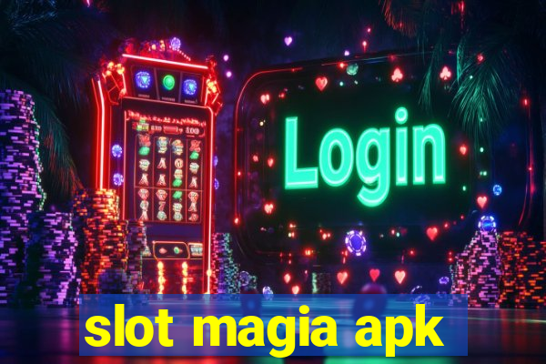 slot magia apk