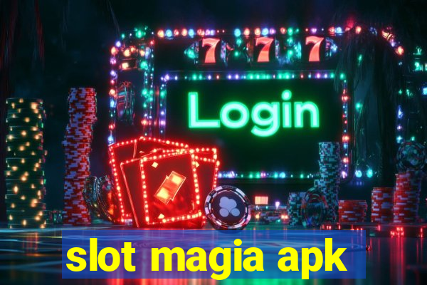 slot magia apk