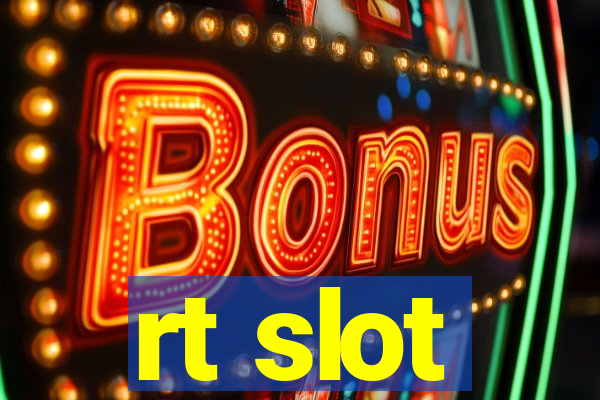 rt slot