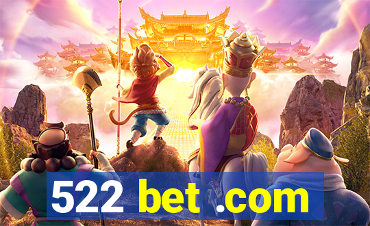 522 bet .com