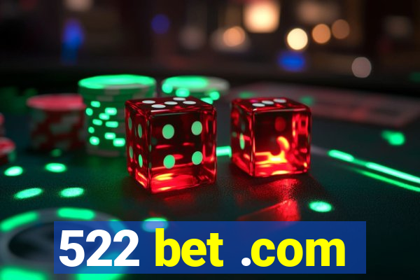 522 bet .com