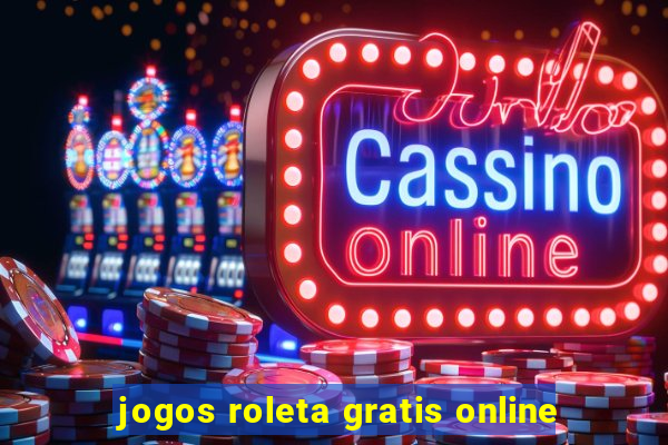 jogos roleta gratis online