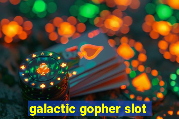 galactic gopher slot