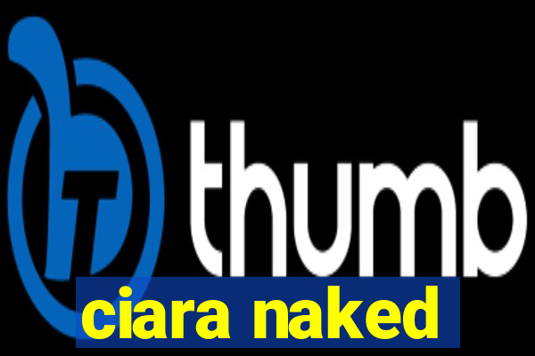 ciara naked