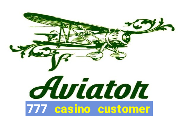 777 casino customer service number