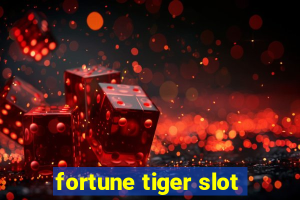 fortune tiger slot