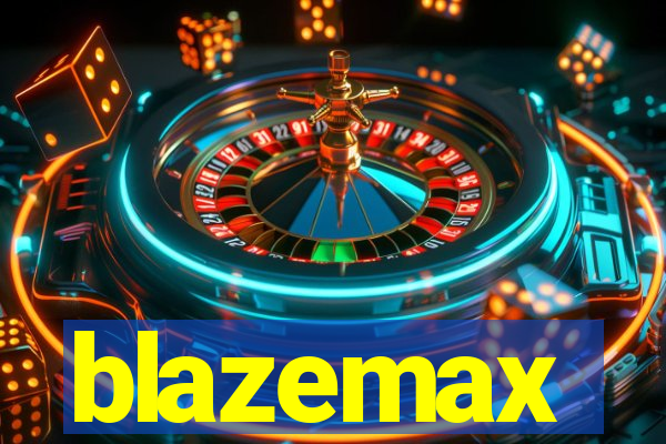 blazemax