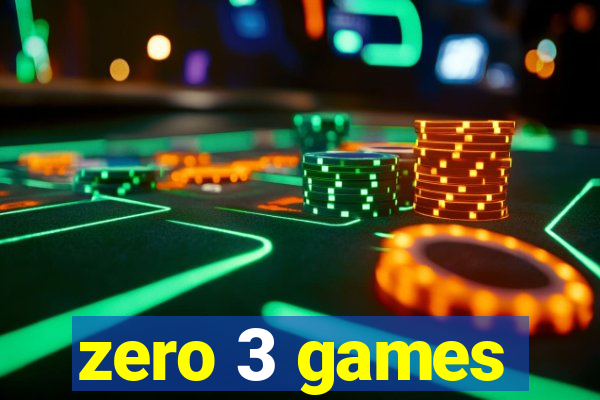 zero 3 games