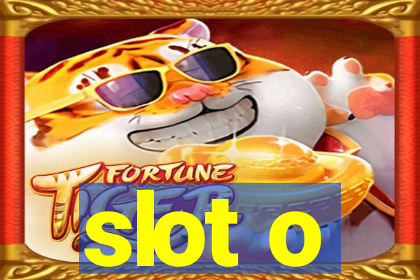 slot o