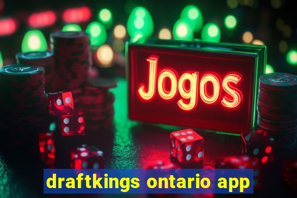 draftkings ontario app