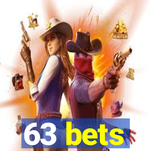 63 bets