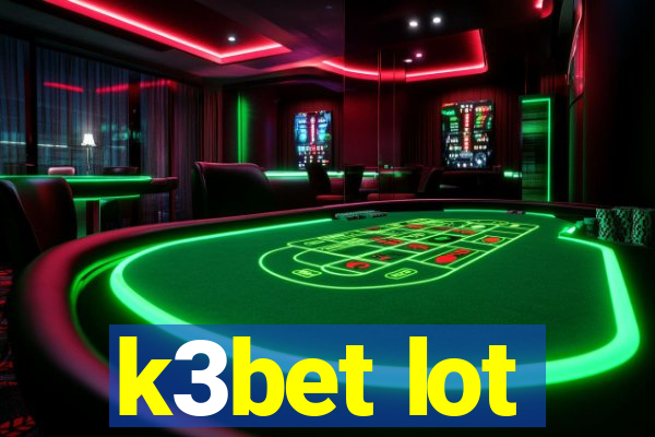 k3bet lot