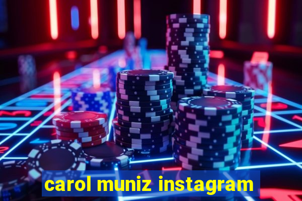 carol muniz instagram