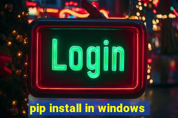 pip install in windows