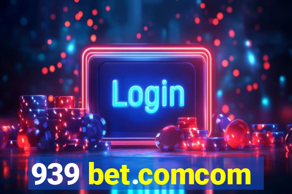 939 bet.comcom