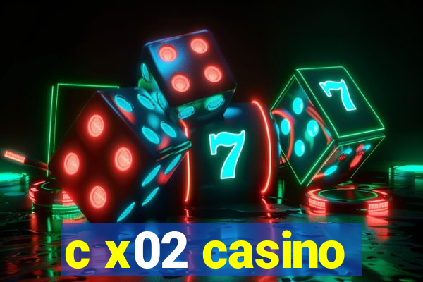 c x02 casino