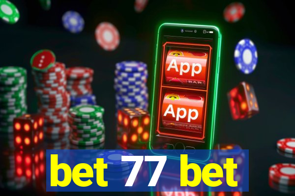 bet 77 bet