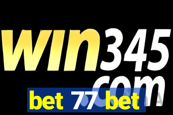 bet 77 bet