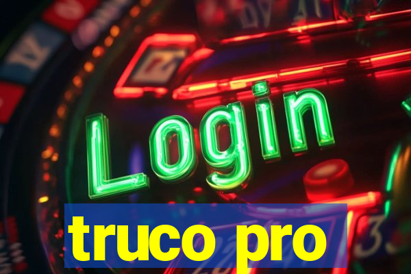 truco pro