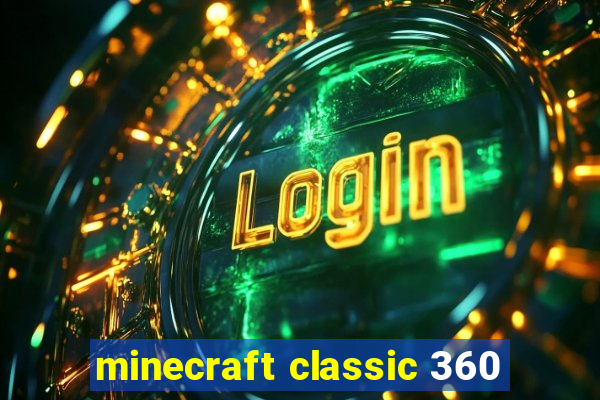 minecraft classic 360