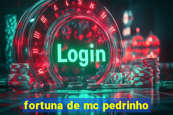 fortuna de mc pedrinho