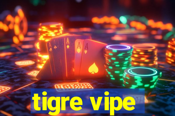 tigre vipe