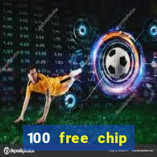 100 free chip casino captain jack 2021