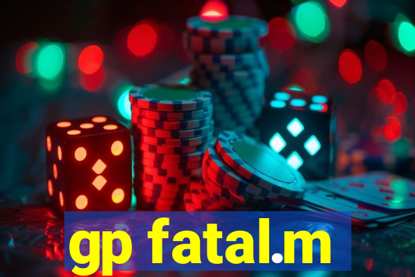 gp fatal.m