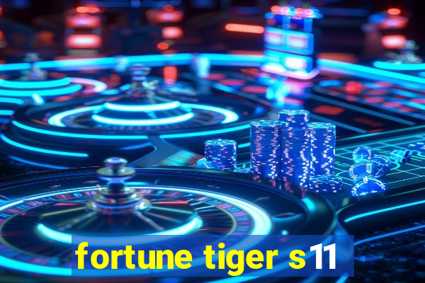 fortune tiger s11