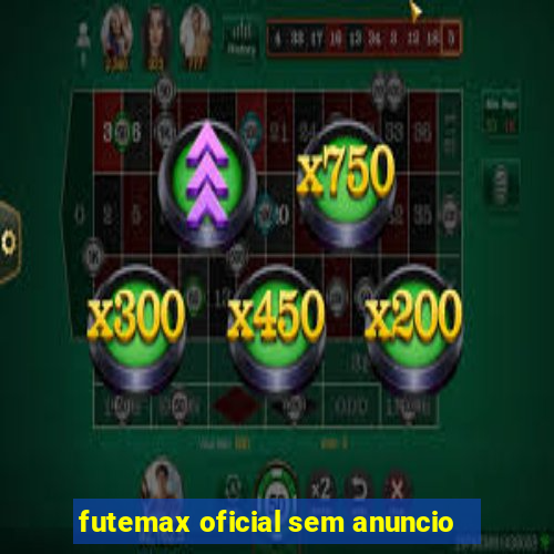 futemax oficial sem anuncio