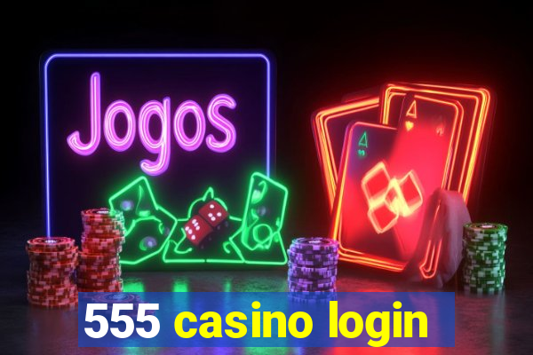 555 casino login