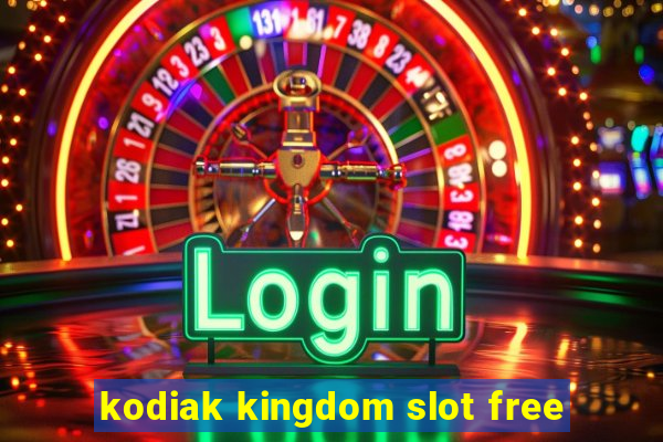 kodiak kingdom slot free