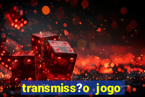 transmiss?o jogo champions league