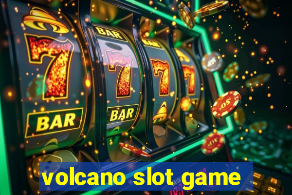 volcano slot game