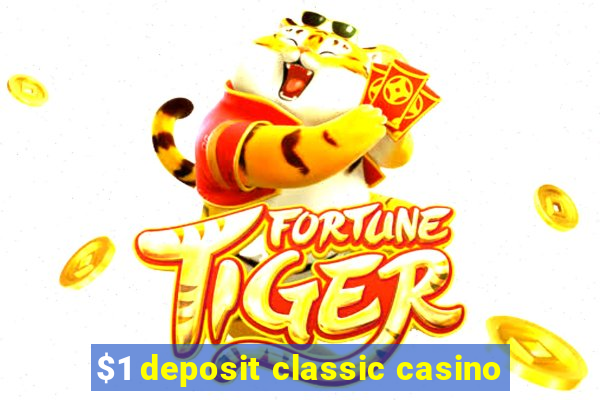 $1 deposit classic casino