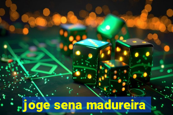 joge sena madureira