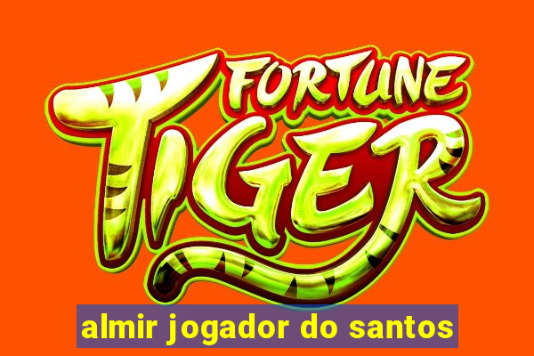 almir jogador do santos