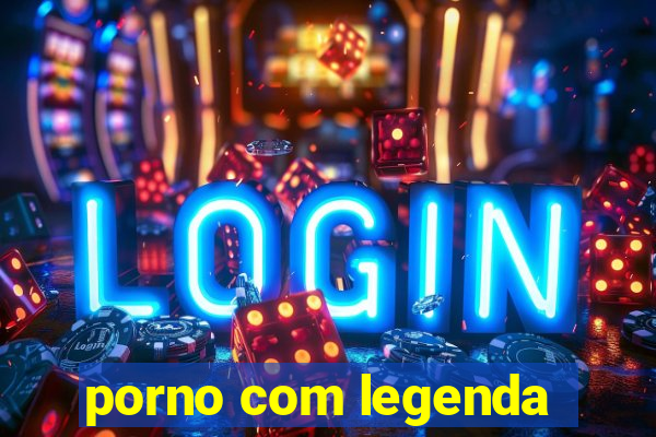 porno com legenda