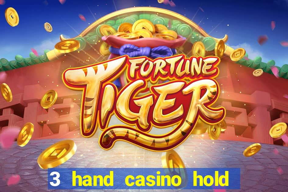 3 hand casino hold em slot