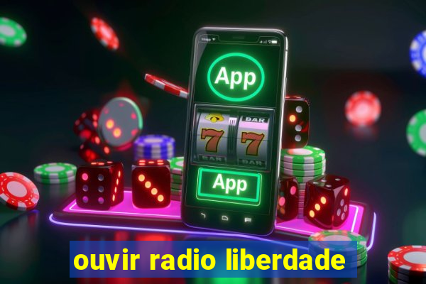 ouvir radio liberdade