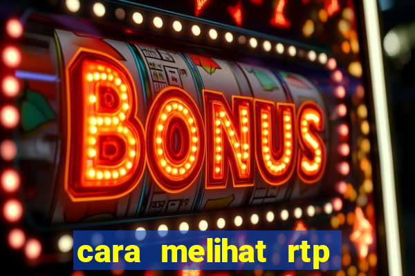 cara melihat rtp slot pragmatic