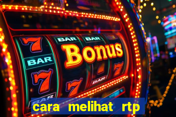 cara melihat rtp slot pragmatic