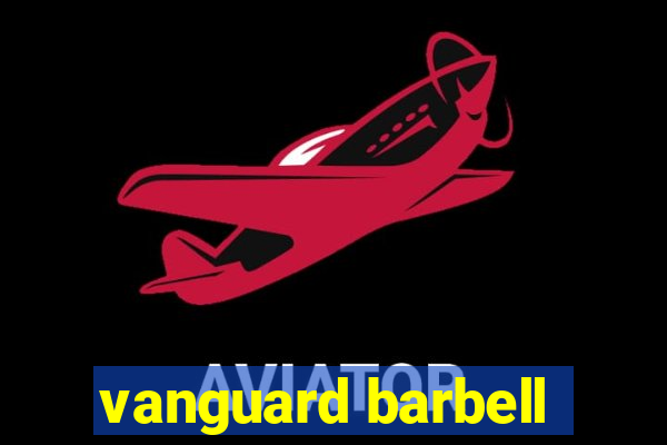 vanguard barbell