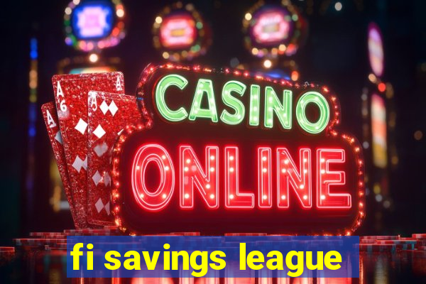 fi savings league